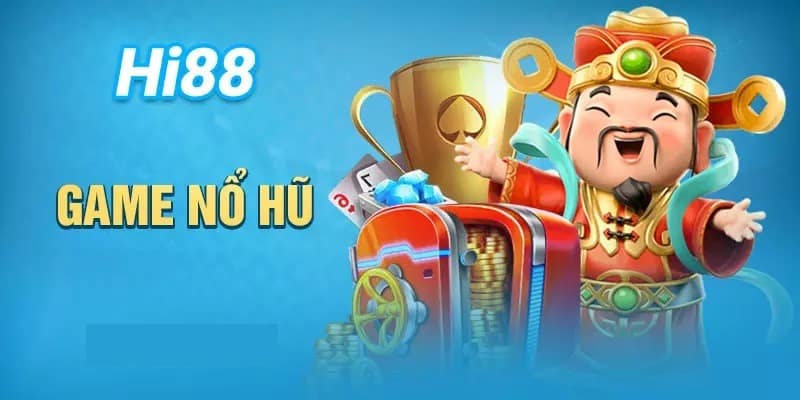 Lưu ý khi tham gia sảnh game nổ hũ tại Hi88