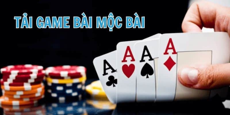 Tải game từ nhà cái Mộc Bài để trải nghiệm